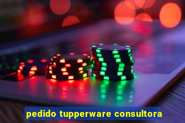 pedido tupperware consultora